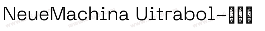 NeueMachina Uitrabol字体转换